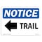 Signmission OSHA Notice, 5" Height, Trail Left Arrow Sign With Symbol, 7" X 5", Landscape OS-NS-D-57-L-18710 - alternate 1